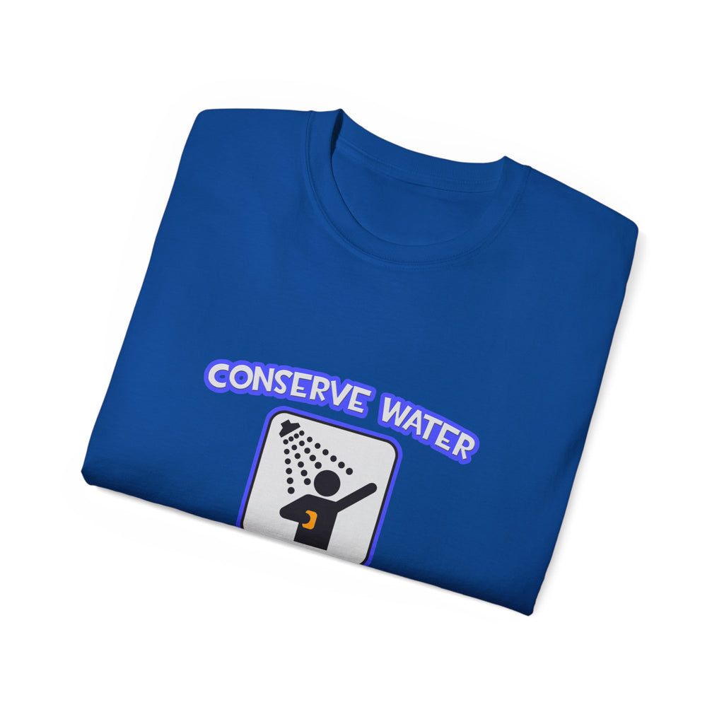 Conserve Water .. Shower With a Nurse - Unisex Ultra Cotton Tee