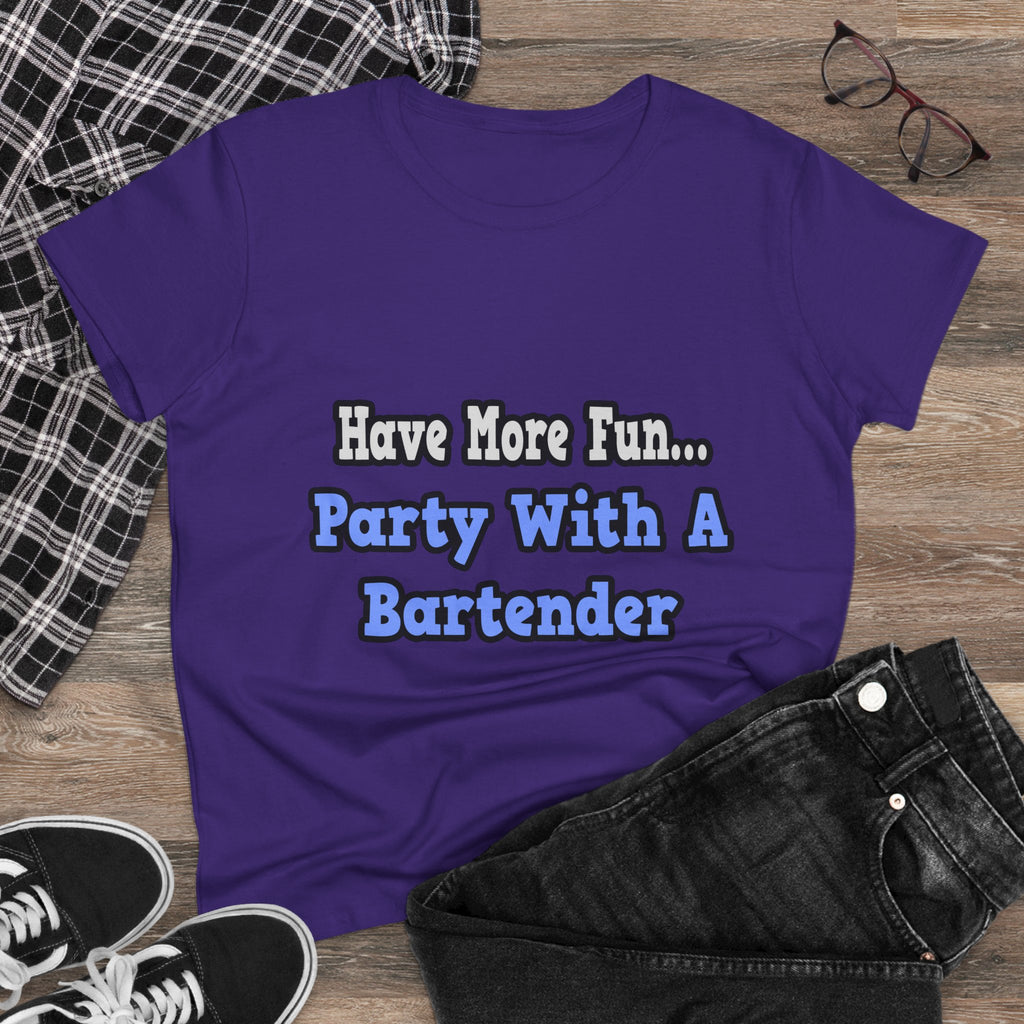 Party With A Bartender - Women's Midweight Cotton Tee