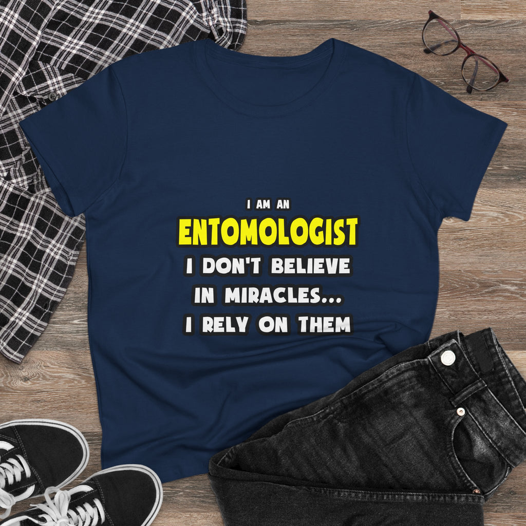Miracles and Entomologists ... Funny - Women's Midweight Cotton Tee