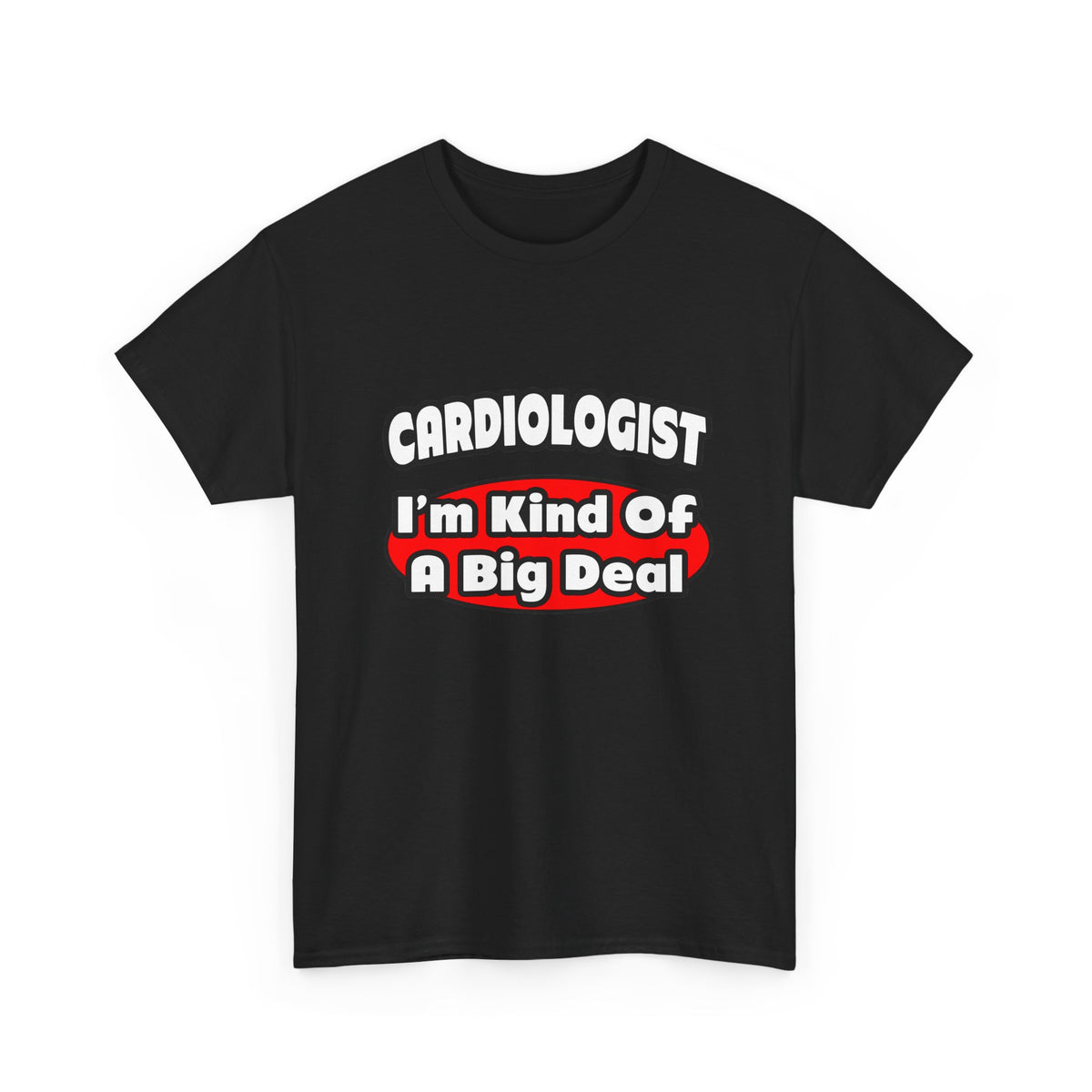 Cardiologist...Big Deal (2) - Unisex Heavy Cotton Tee