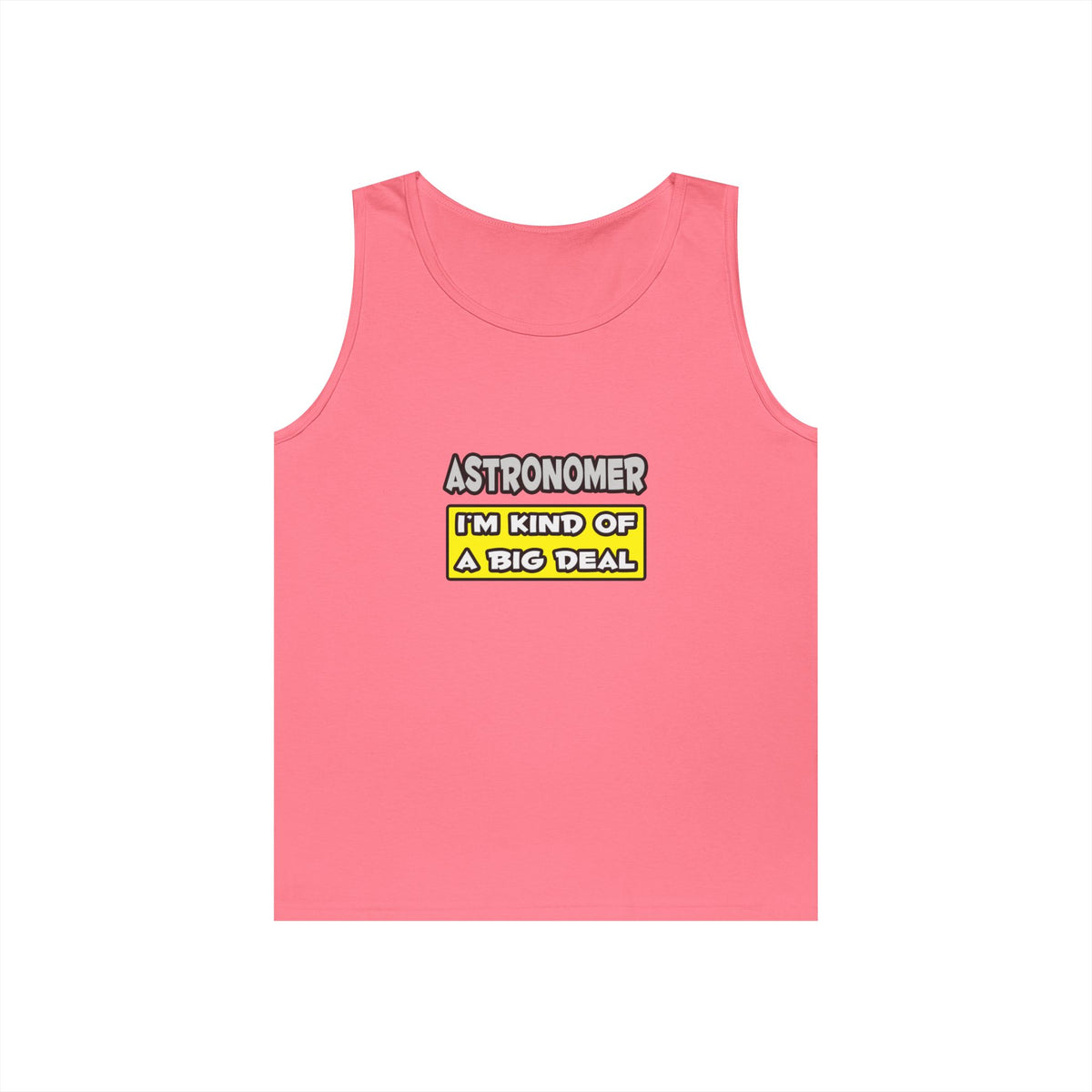 Astronomer .. I'm Kind of a Big Deal - Unisex Heavy Cotton Tank Top