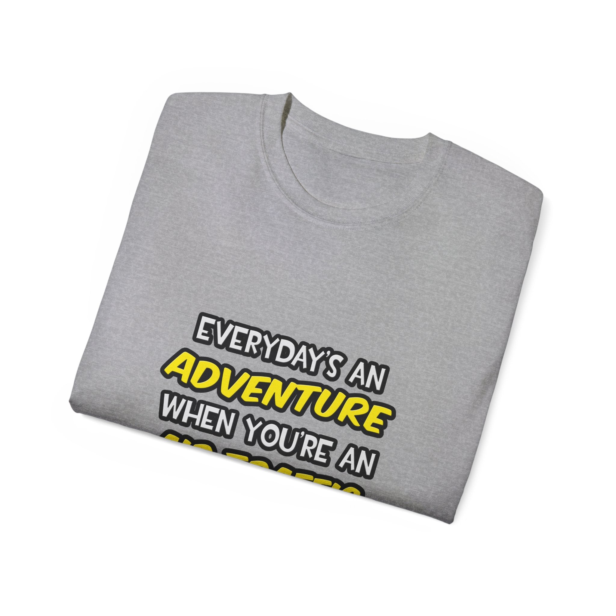 Everyday's An Adventure ... Air Traffic Controller - Unisex Ultra Cotton Tee
