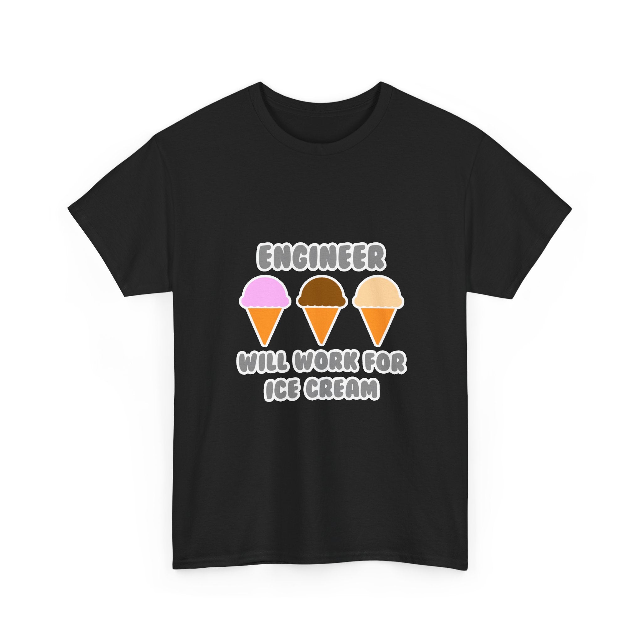 Engineer ... Will Work For Ice Cream - Unisex Heavy Cotton Tee