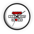 Chefs Make Great Lovers - Wall Clock
