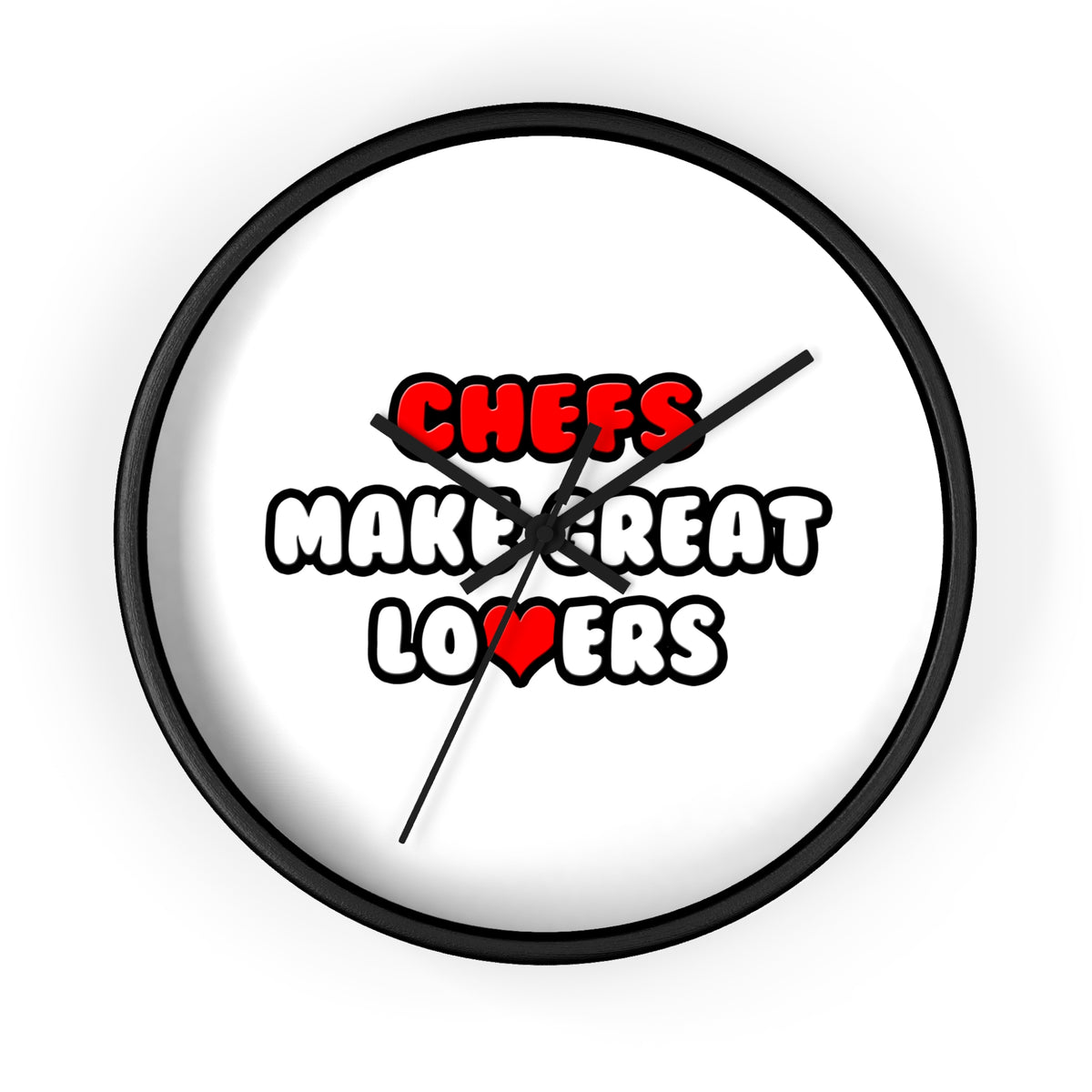 Chefs Make Great Lovers - Wall Clock