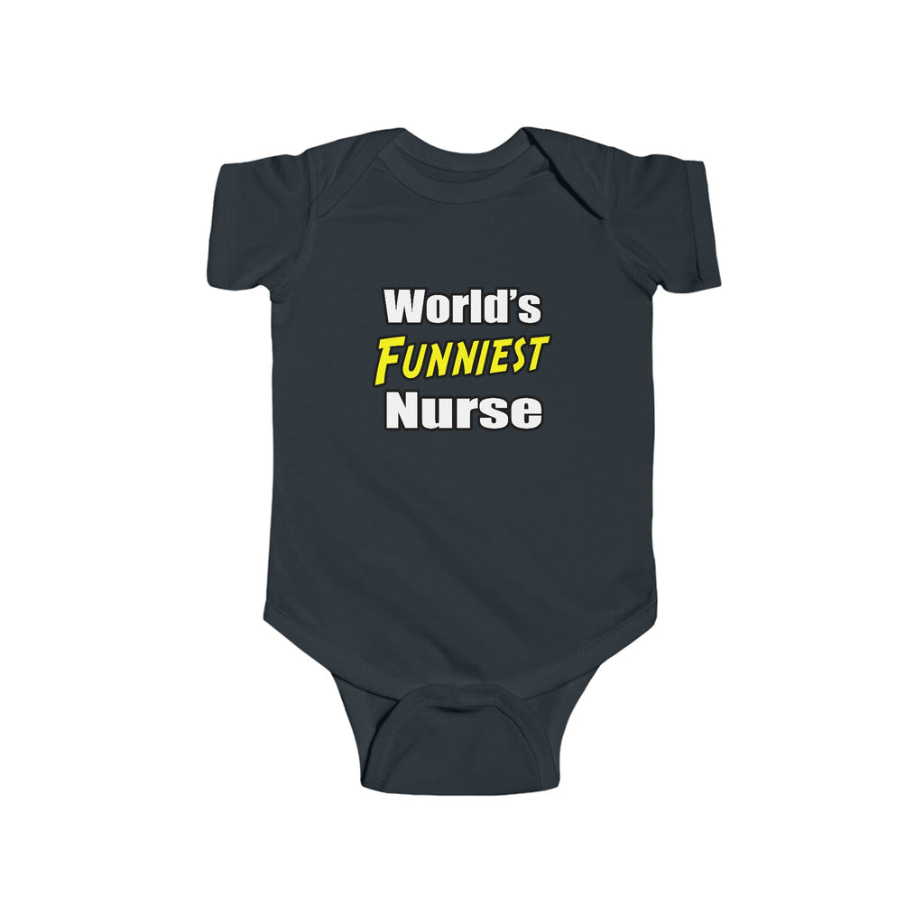 World's Funniest Nurse - Infant Fine Jersey Bodysuit