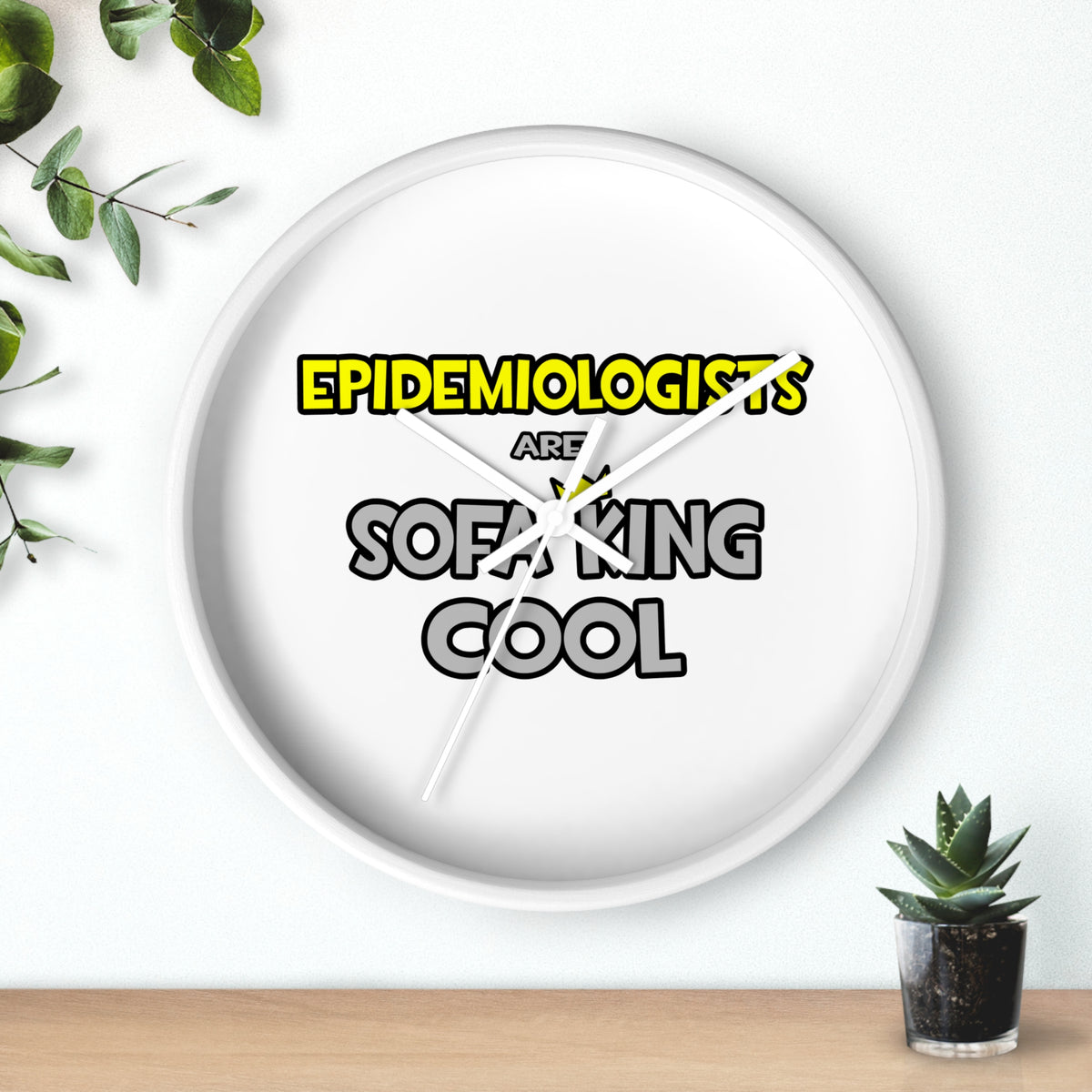 Epidemiologists Are Sofa King Cool - Wall Clock