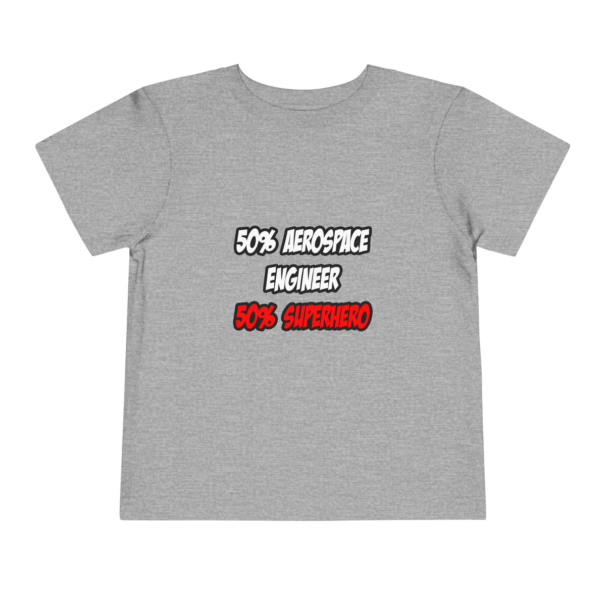 Half Aerospace Engineer...Half Superhero - Toddler Short Sleeve Tee