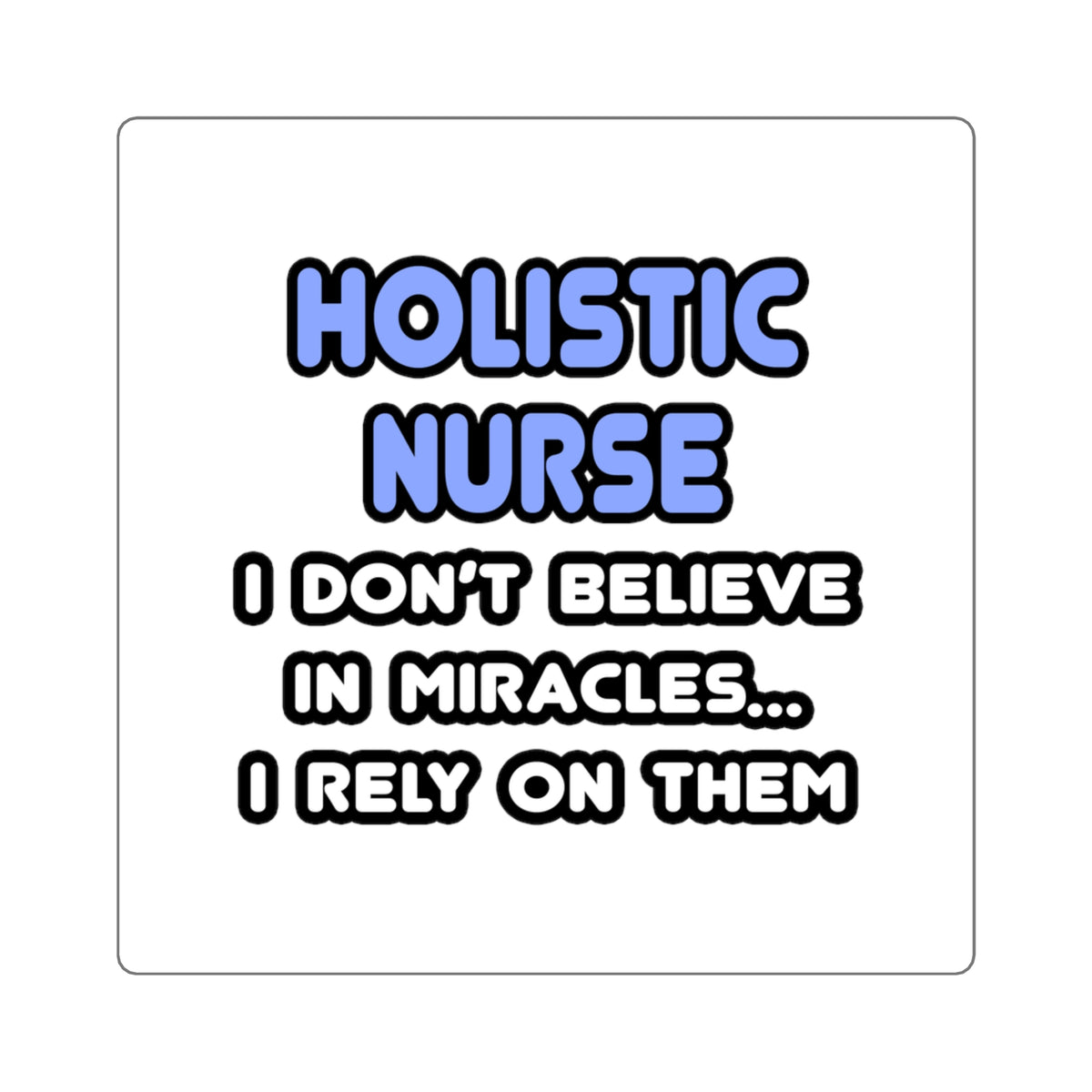 Miracles and Holistic Nurses - Square Stickers