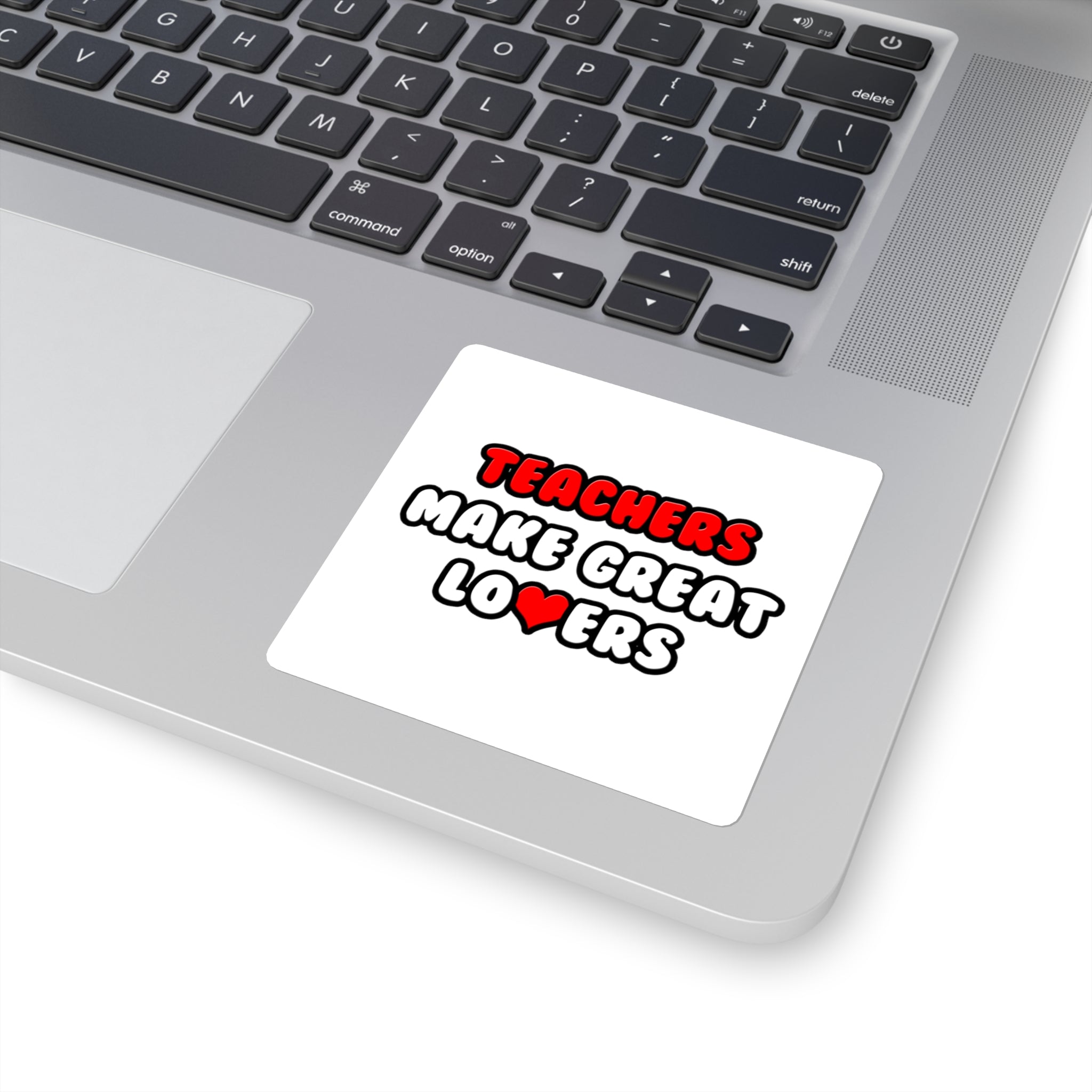 Teachers Make Great Lovers - Square Stickers