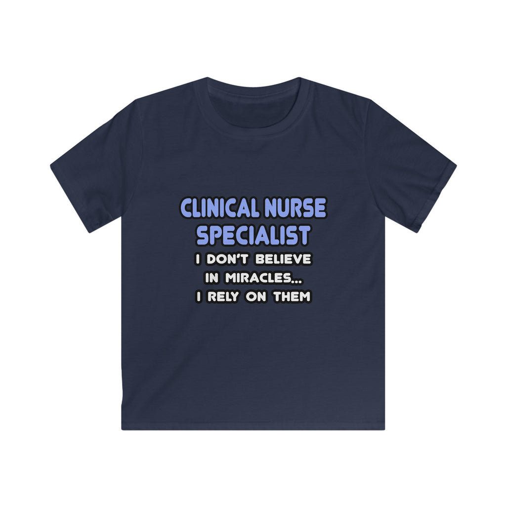 Miracles and Clinical Nurse Specialists - Kids Softstyle Tee