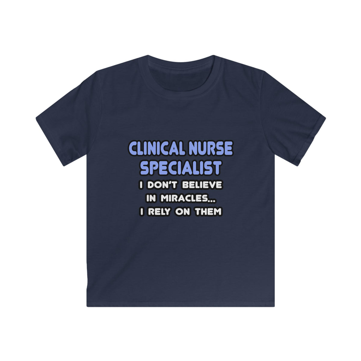 Miracles and Clinical Nurse Specialists - Kids Softstyle Tee