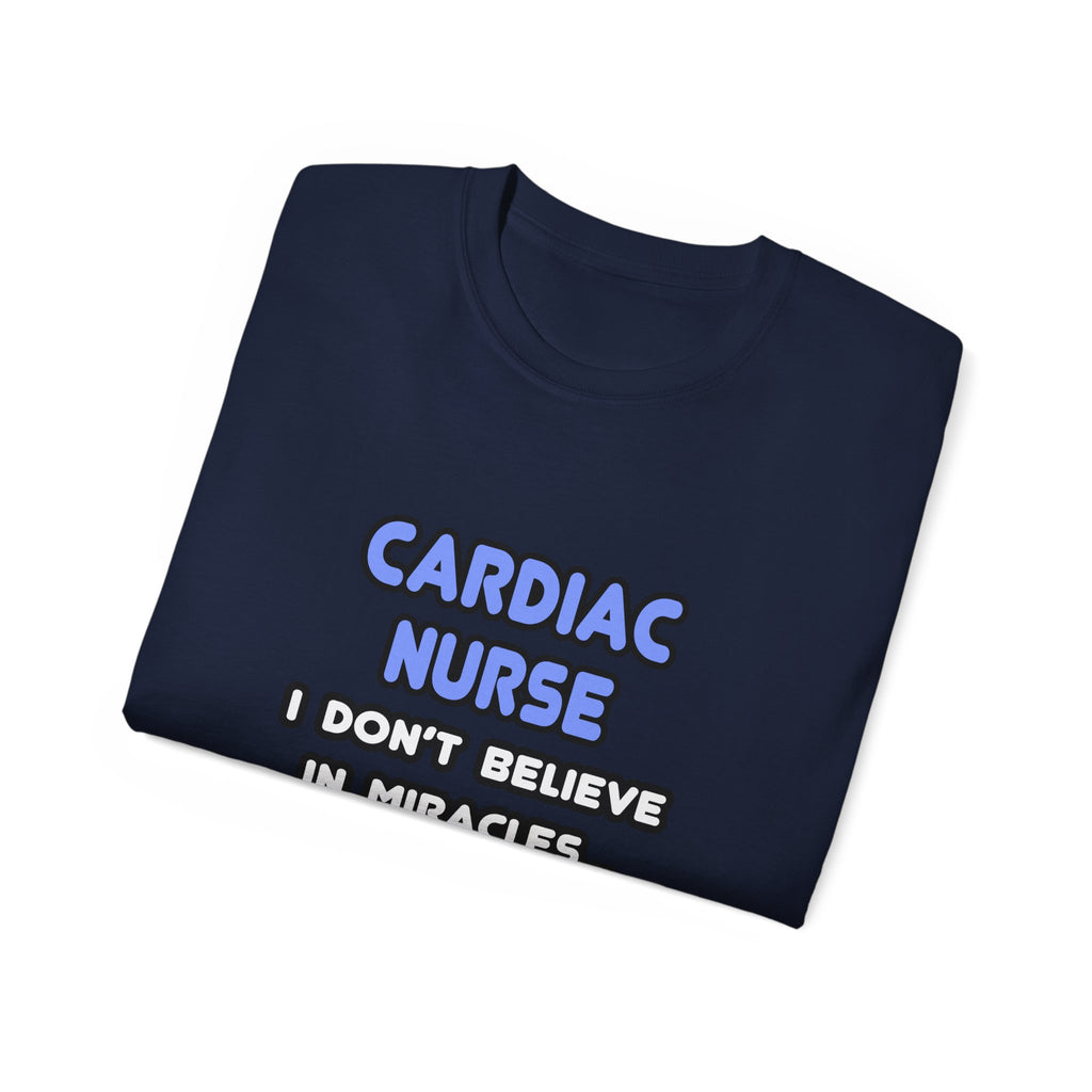 Miracles and Cardiac Nurses - Unisex Ultra Cotton Tee