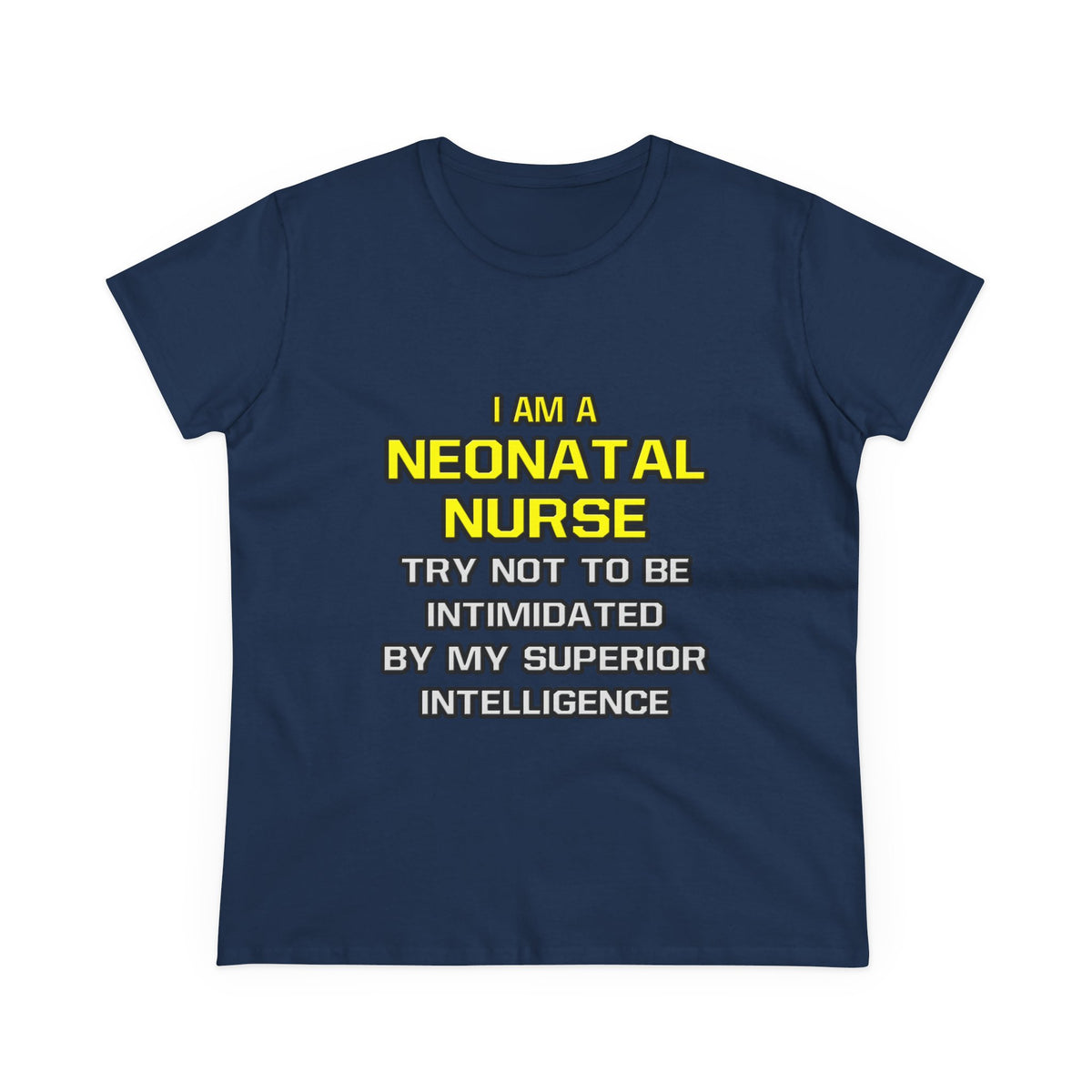 Neonatal Nurse...Superior Intelligence - Women's Midweight Cotton Tee