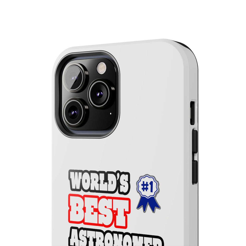 World's Best Astronomer - Tough Phone Cases