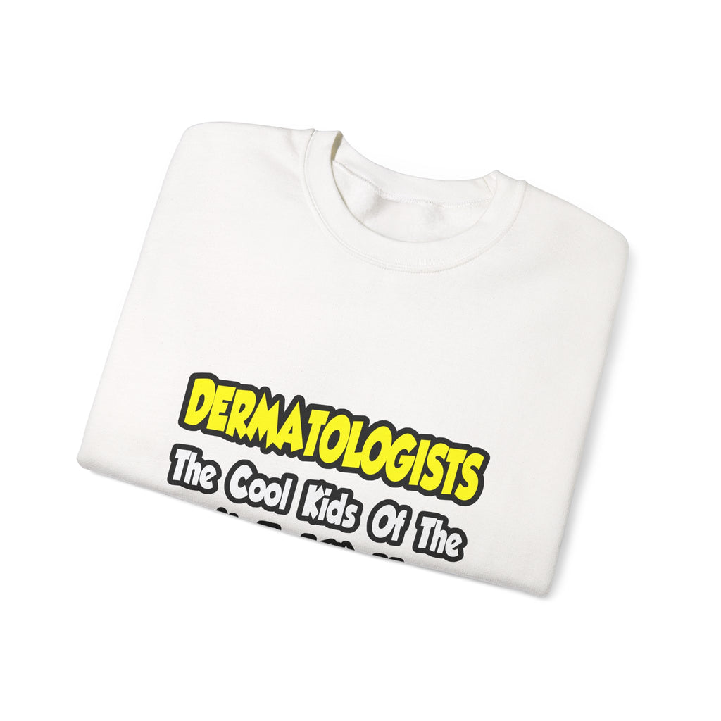 Dermatologists...Cool Kids of Medical World - Unisex Heavy Blend™ Crewneck Sweatshirt