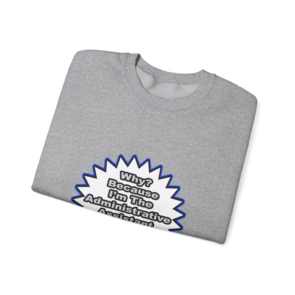 Administrative Assistant...Because I Said So - Unisex Heavy Blend™ Crewneck Sweatshirt
