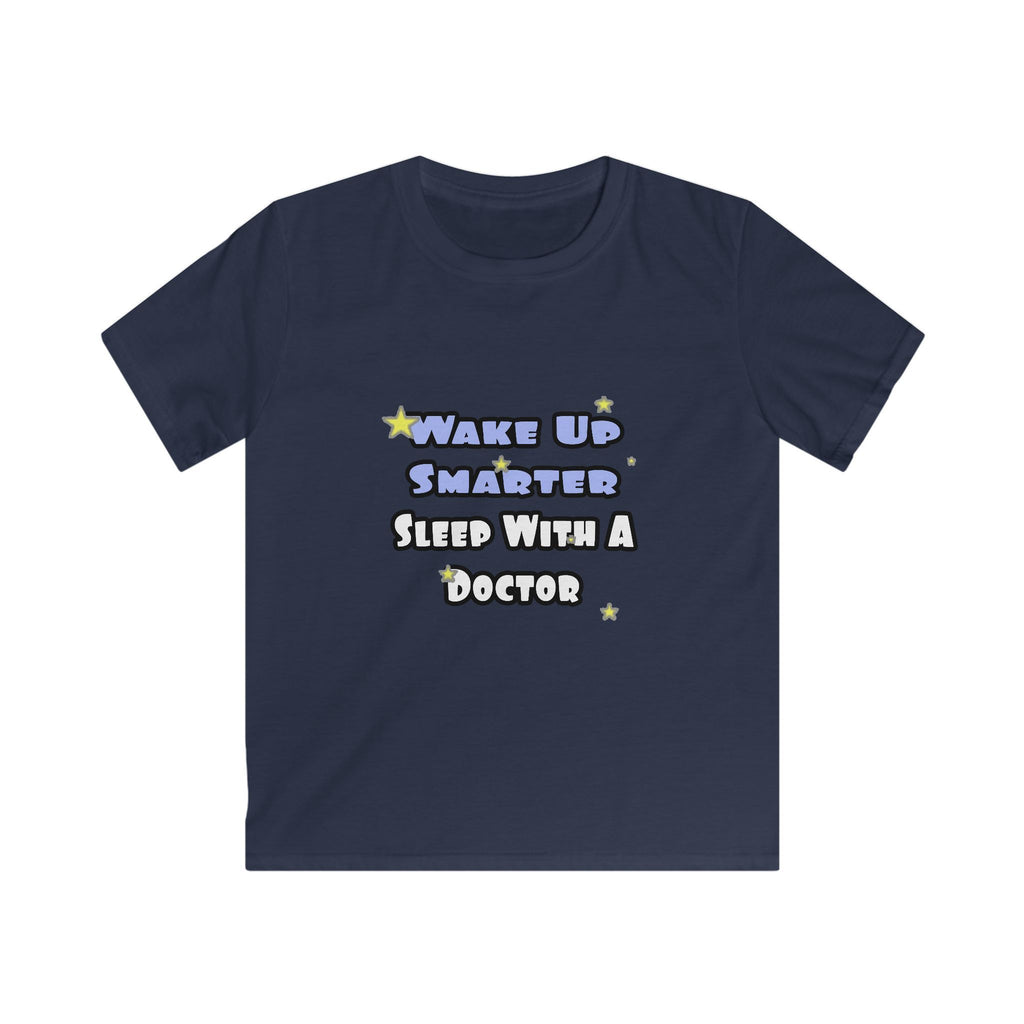 Wake Up Smarter...Sleep With a Doctor - Kids Softstyle Tee