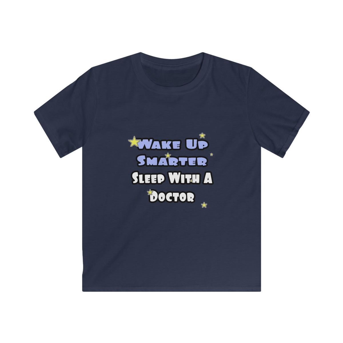 Wake Up Smarter...Sleep With a Doctor - Kids Softstyle Tee
