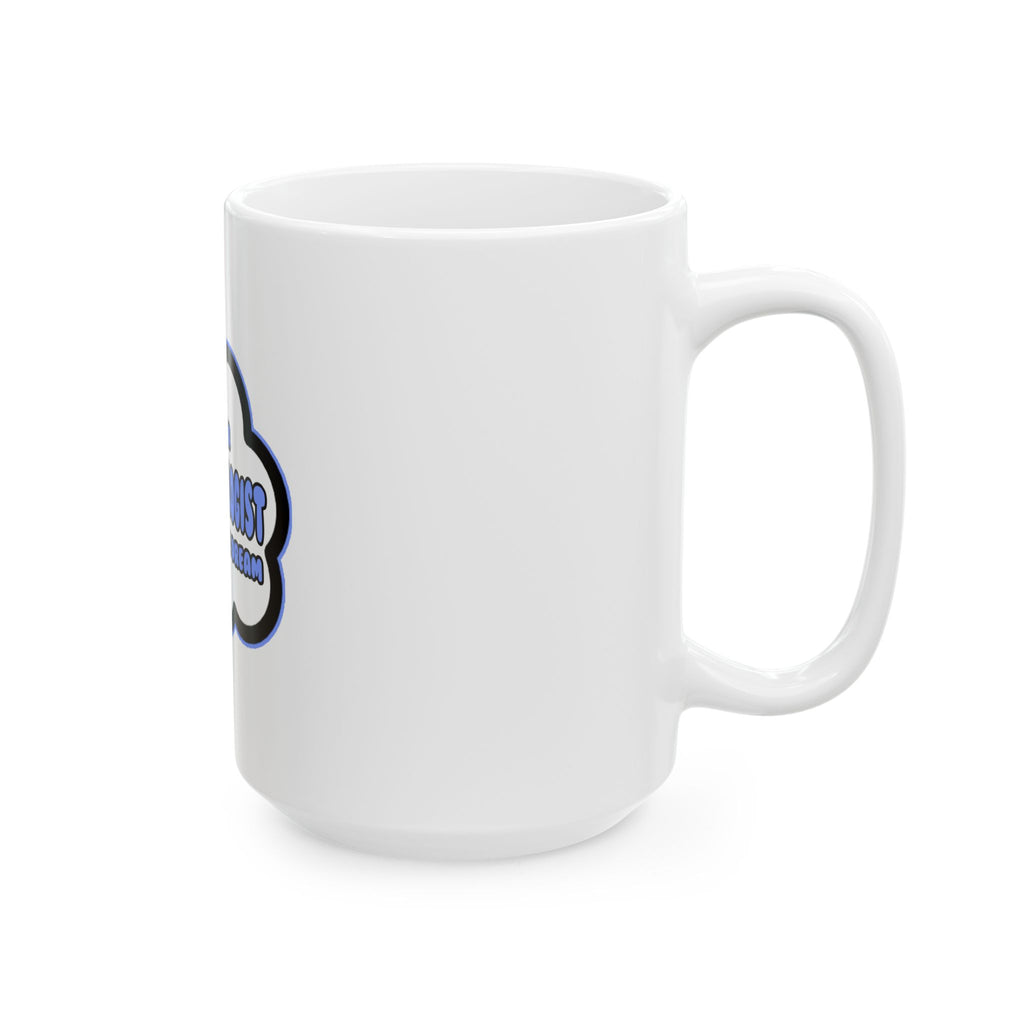 Archaeologist .. Livin' The Dream - Ceramic Mug, (11oz, 15oz)