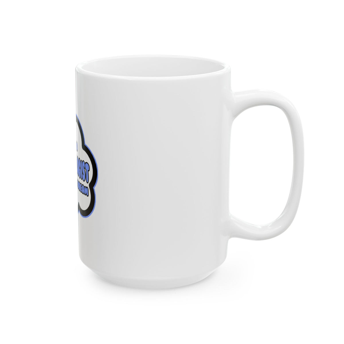 Archaeologist .. Livin' The Dream - Ceramic Mug, (11oz, 15oz)