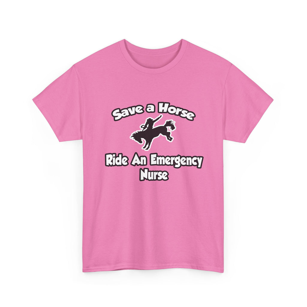 Save a Horse, Ride an Emergency Nurse - Unisex Heavy Cotton Tee