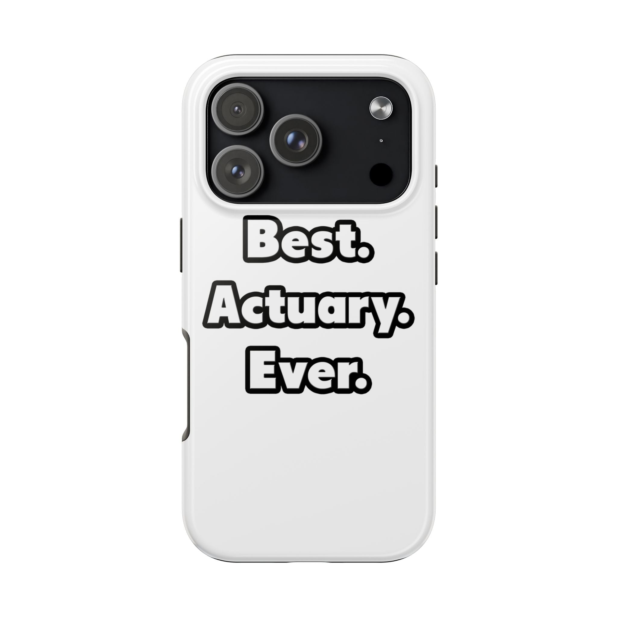 Best. Actuary. Ever - Tough Phone Cases