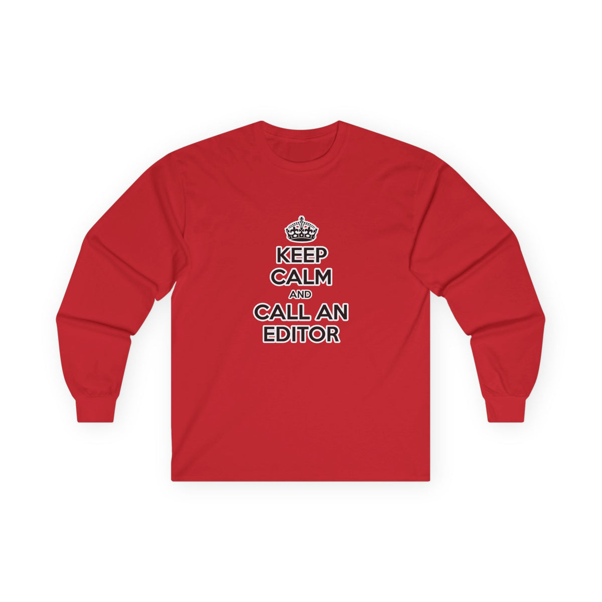 Keep Calm and Call an Editor - Unisex Ultra Cotton Long Sleeve Tee