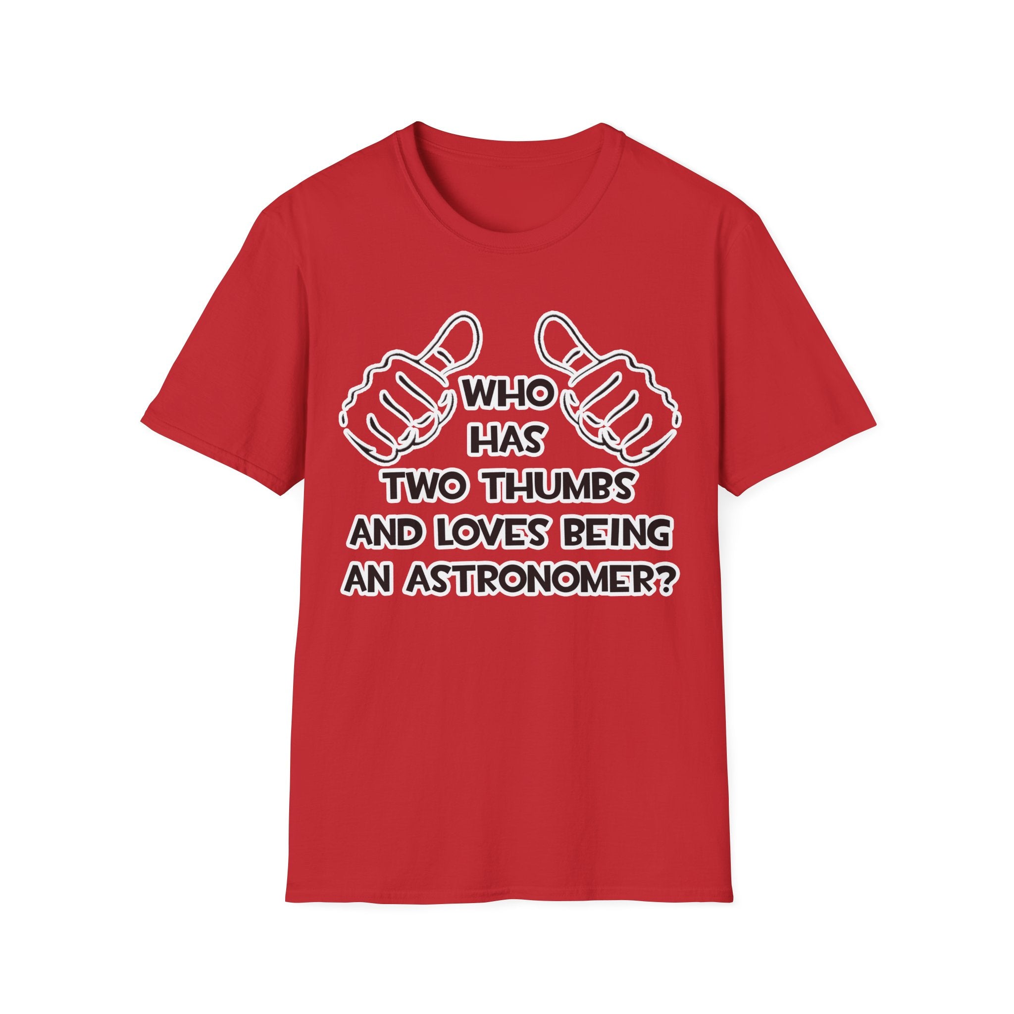 Two Thumbs and Loves Being an Astronomer - Unisex Softstyle T-Shirt