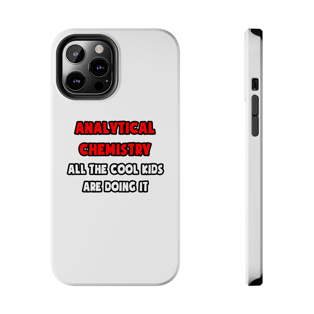 Funny Analytical Chemist Shirts - Tough Phone Cases