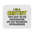Dentist...Superior Intelligence - Mouse Pad (Rectangle)