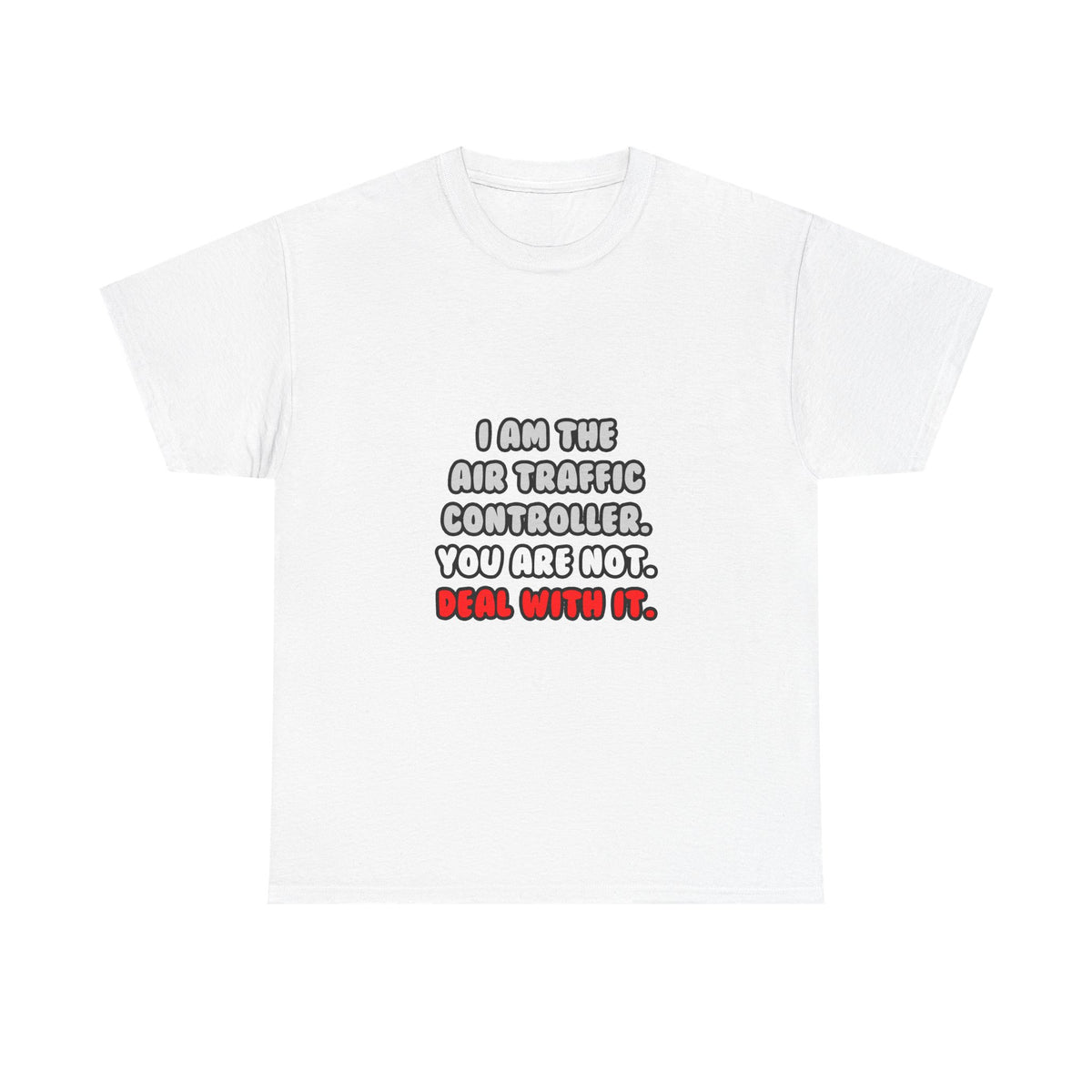 Deal With It ... Funny Air Traffic Controller - Unisex Heavy Cotton Tee