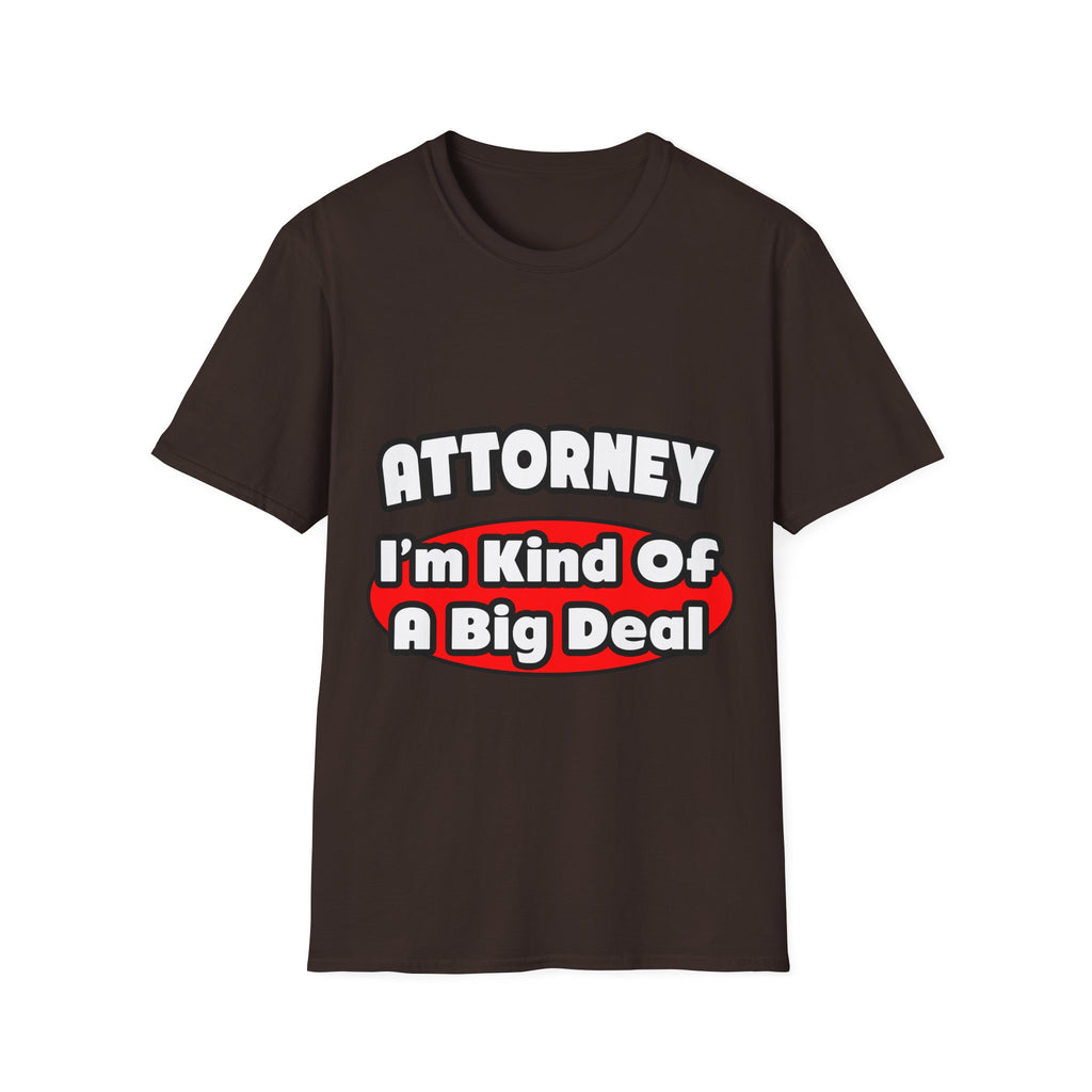 Attorney...Big Deal - Unisex Softstyle T-Shirt