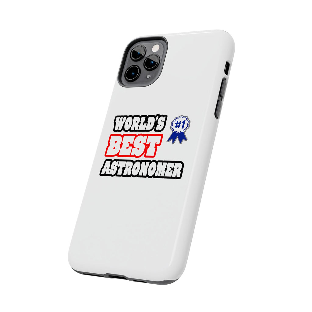 World's Best Astronomer - Tough Phone Cases