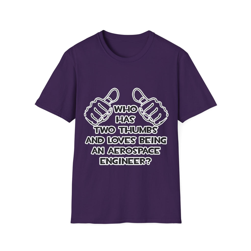 Two Thumbs...Aerospace Engineer - Unisex Softstyle T-Shirt