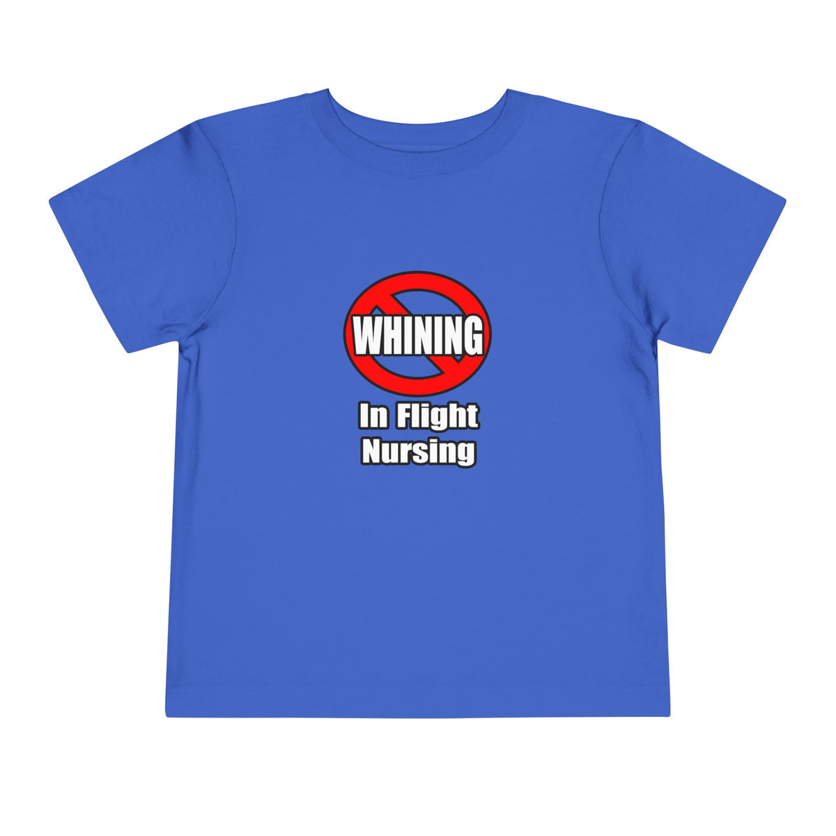 No Whining In Flight Nursing - Toddler Short Sleeve Tee