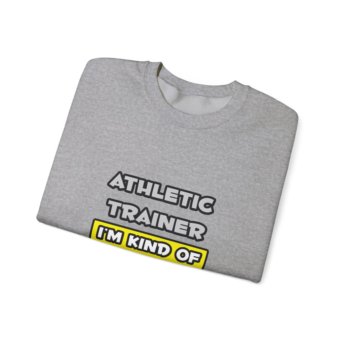 Athletic Trainer .. I'm Kind of a Big Deal - Unisex Heavy Blend™ Crewneck Sweatshirt