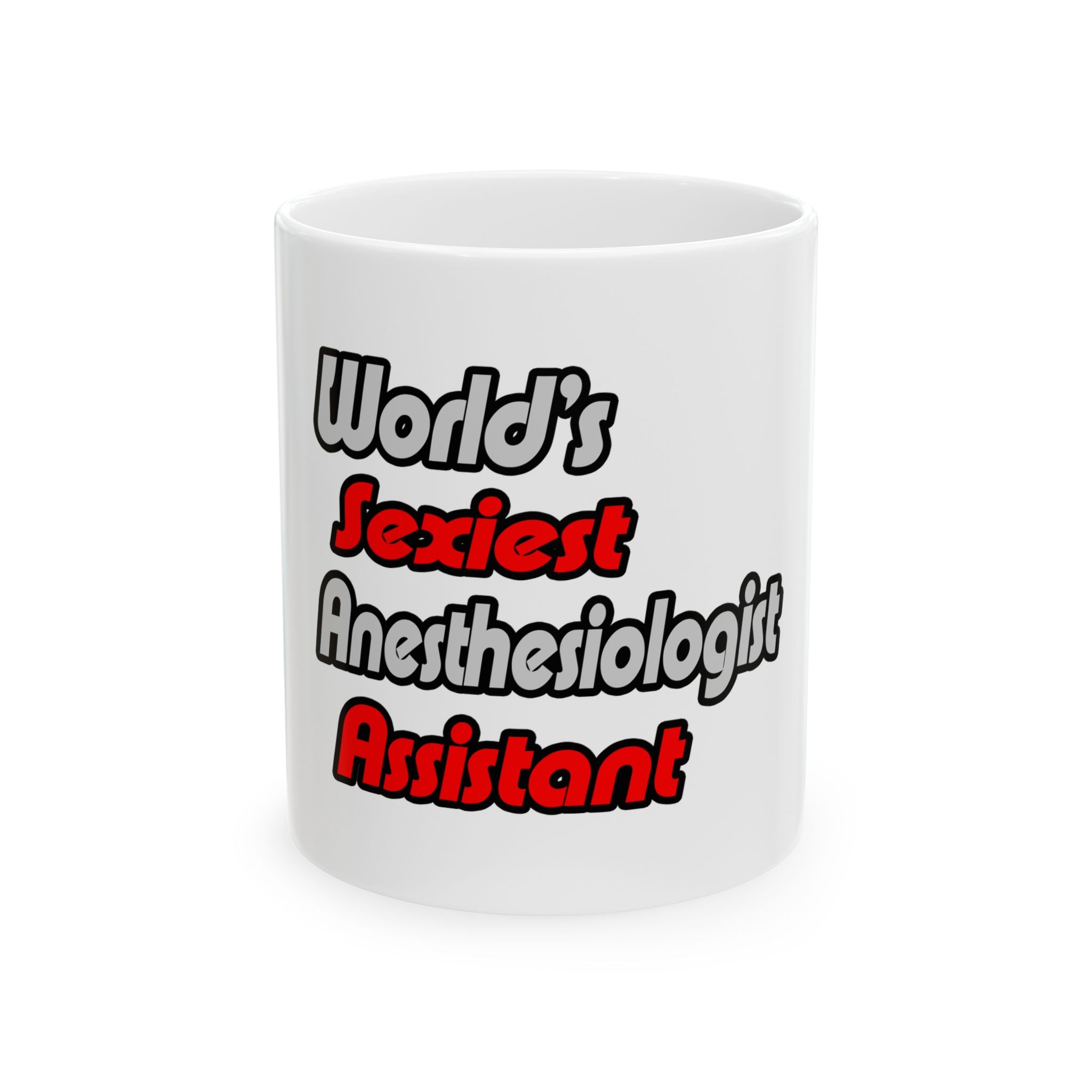 World's Sexiest Anesthesiologist Assistant - Ceramic Mug, (11oz, 15oz)