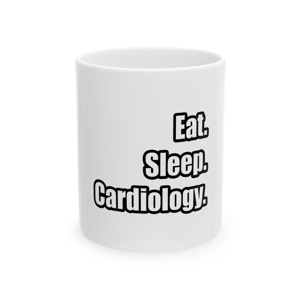 Eat. Sleep. Cardiology - Ceramic Mug, (11oz, 15oz)