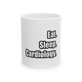 Eat. Sleep. Cardiology - Ceramic Mug, (11oz, 15oz)