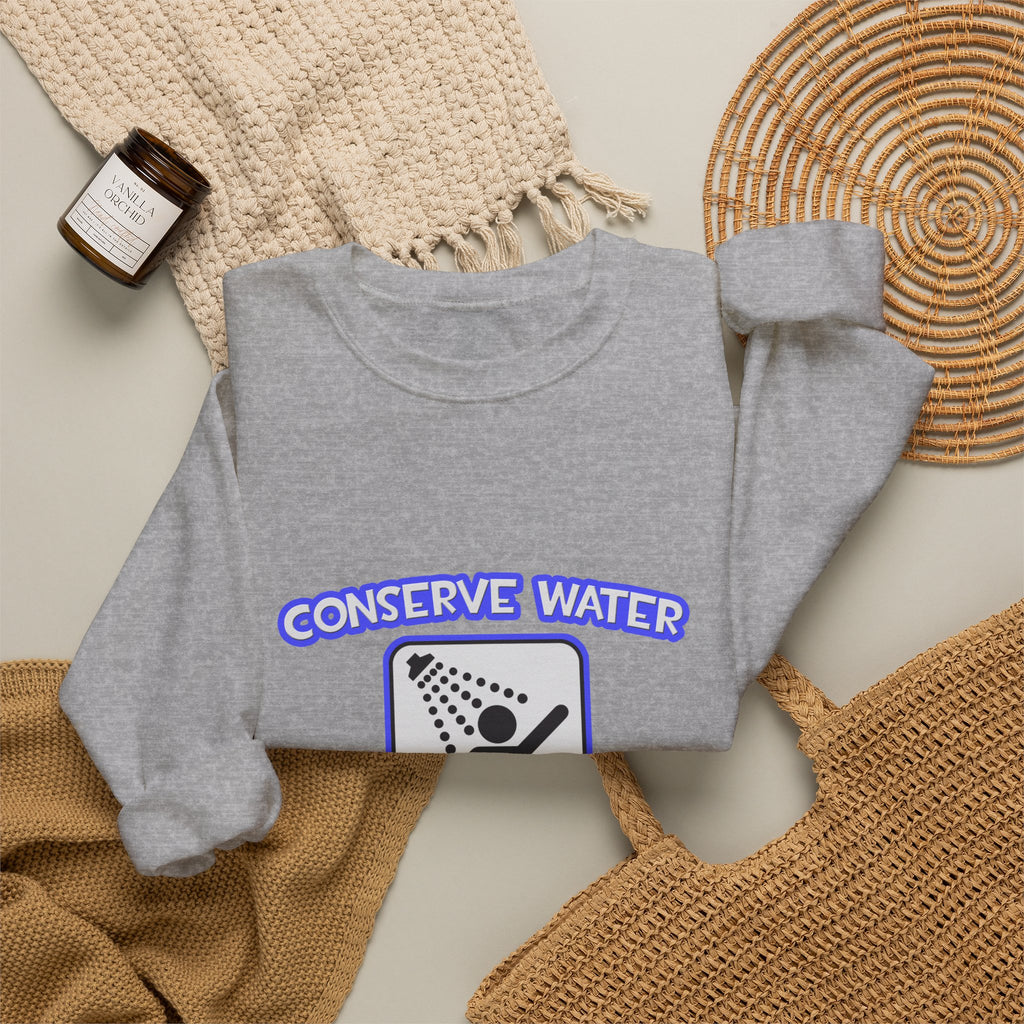 Conserve Water .. Shower With a Teacher - Unisex Heavy Blend™ Crewneck Sweatshirt