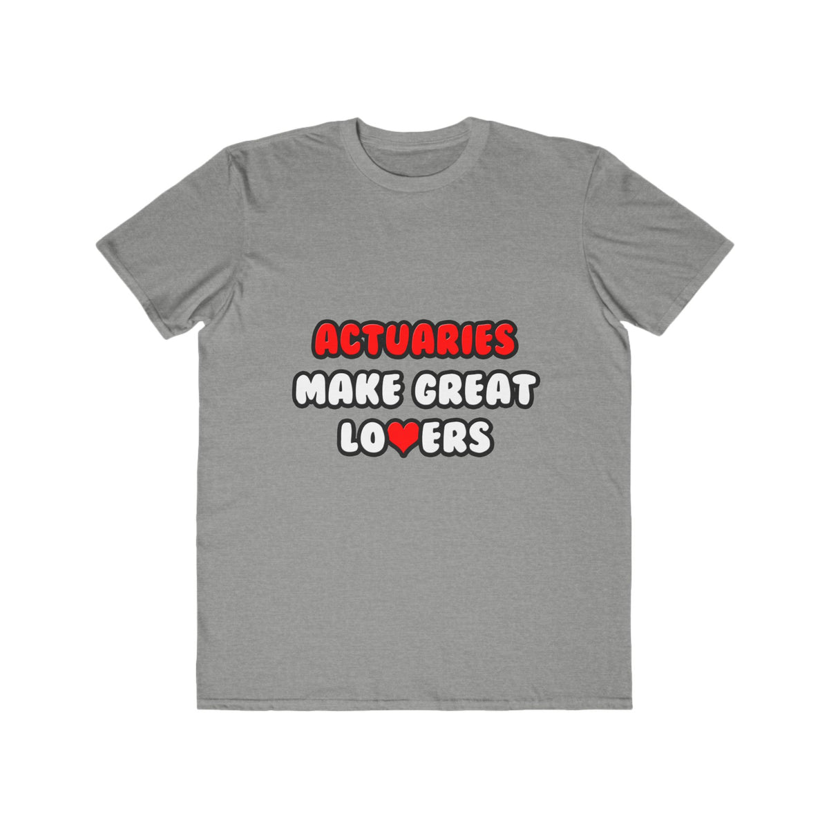 Actuaries Make Great Lovers   Copy - Men's Lightweight Fashion Tee