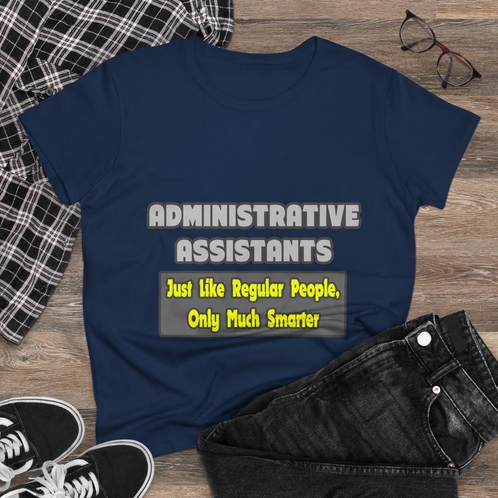 Administrative Assistants...Smarter - Women's Midweight Cotton Tee
