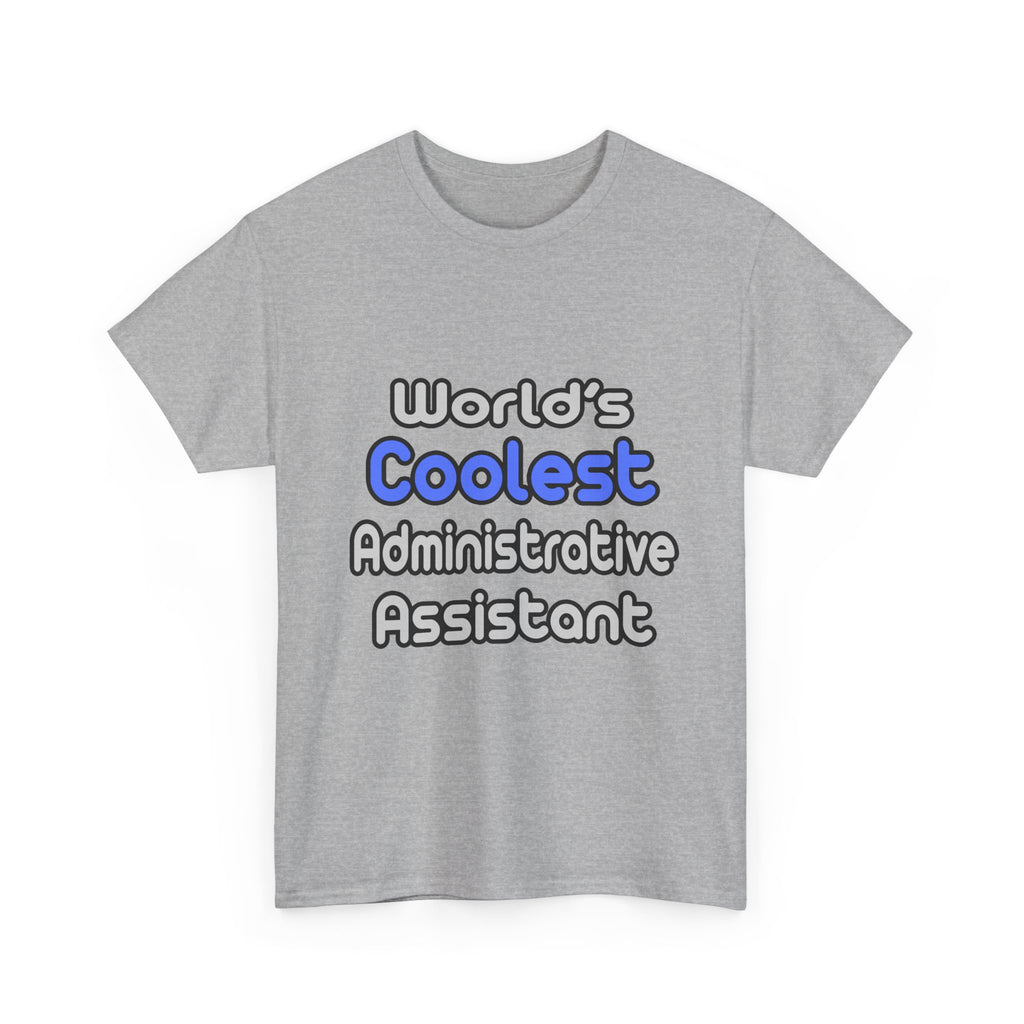 World's Coolest Administrative Assistant - Unisex Heavy Cotton Tee