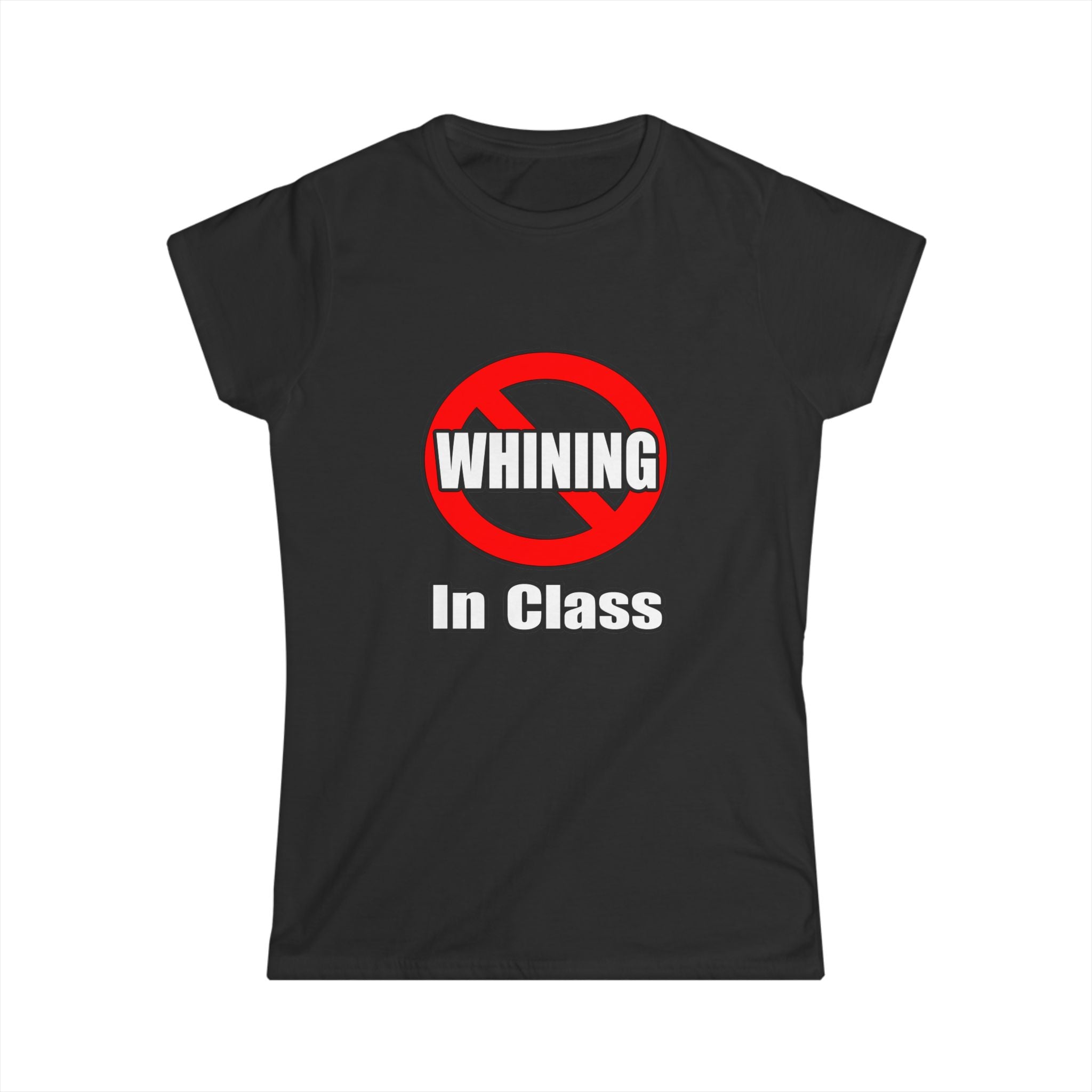 No Whining In Class - Women's Softstyle Tee