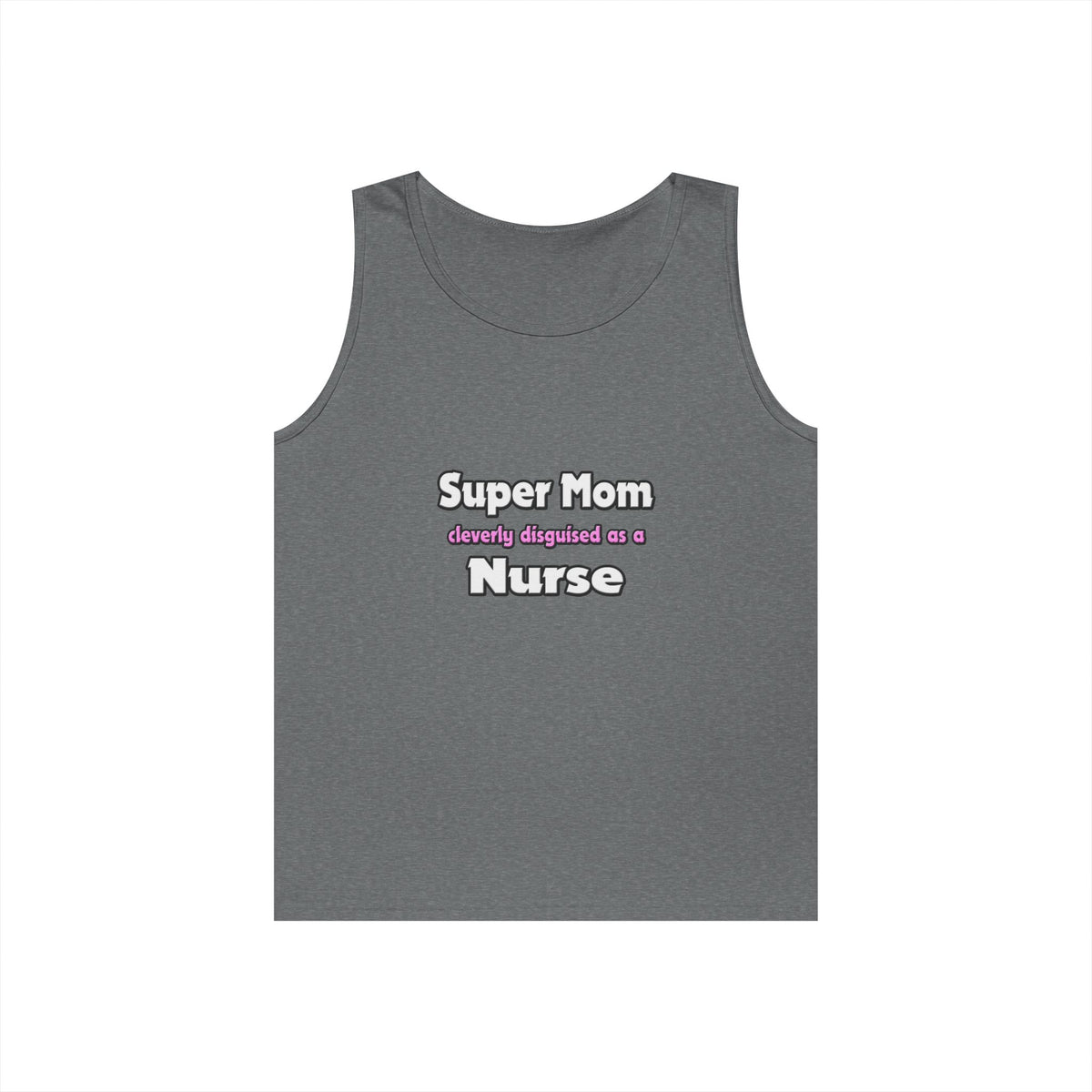 Super Mom ... Nurse - Unisex Heavy Cotton Tank Top