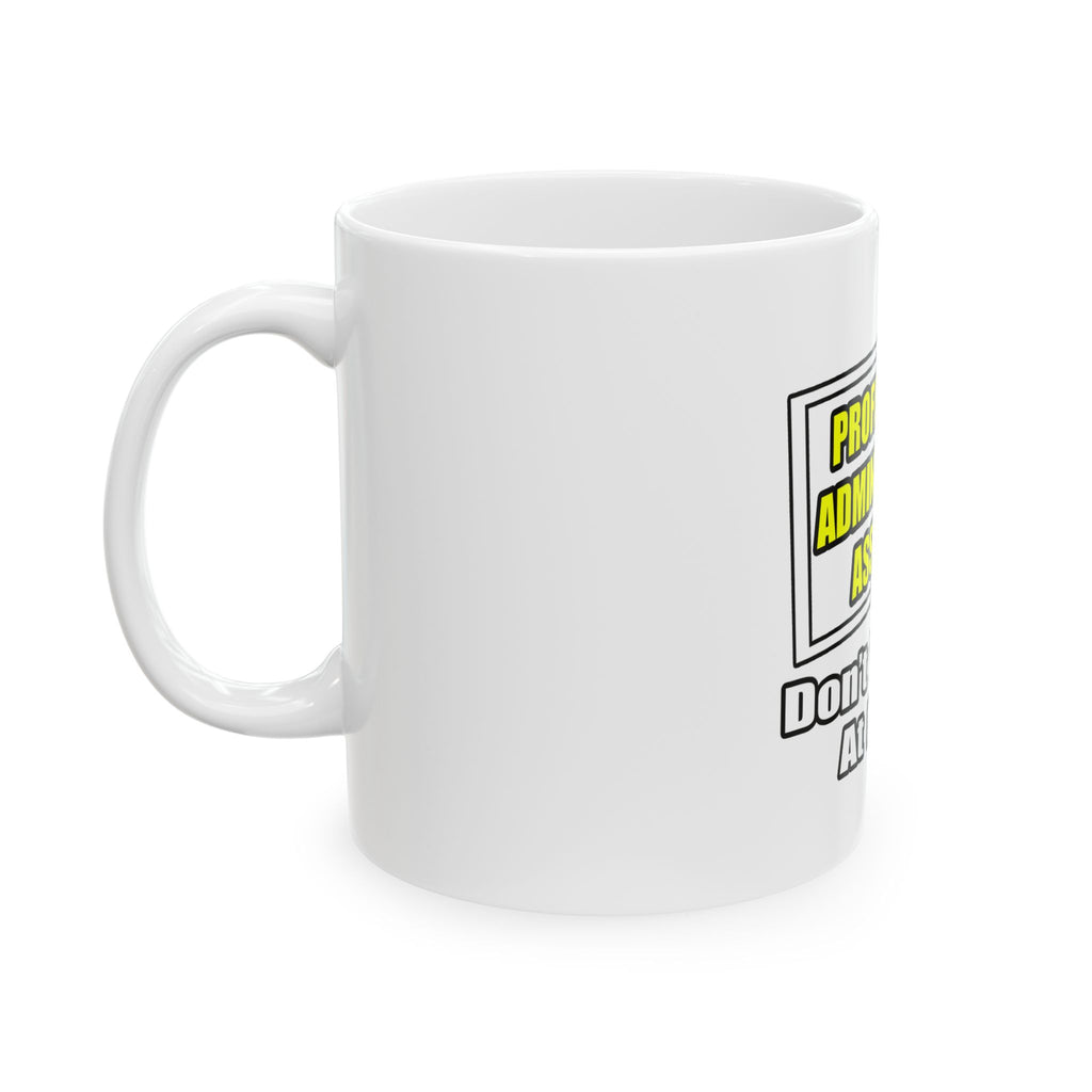 Professional Administrative Assistant...Joke - Ceramic Mug, (11oz, 15oz)