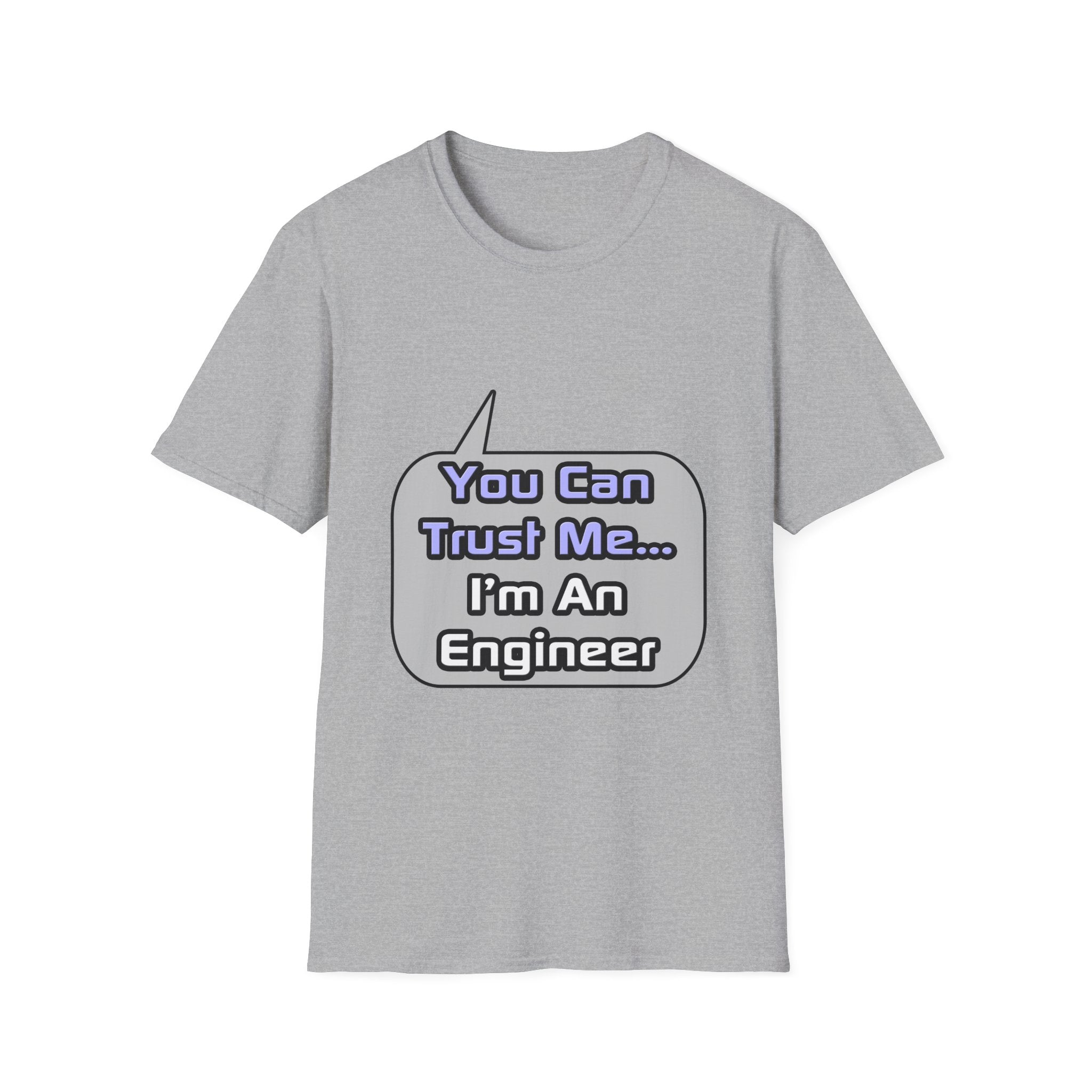 Trust Me .. I'm an Engineer - Unisex Softstyle T-Shirt