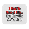 I Used to Have a Life...Chemist - Mouse Pad (Rectangle)