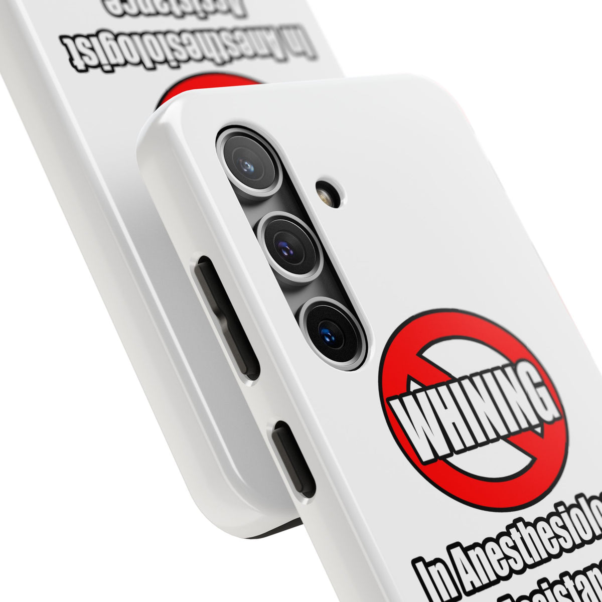 No Whining In Anesthesiologist Assistance - Tough Phone Cases